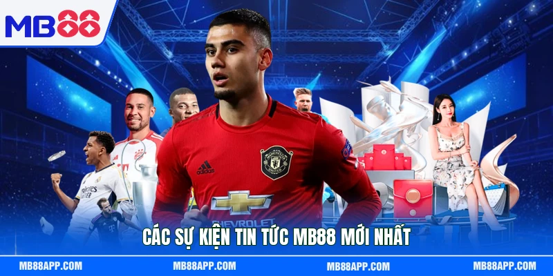Các sự kiện tin tức MB88 mới nhất 