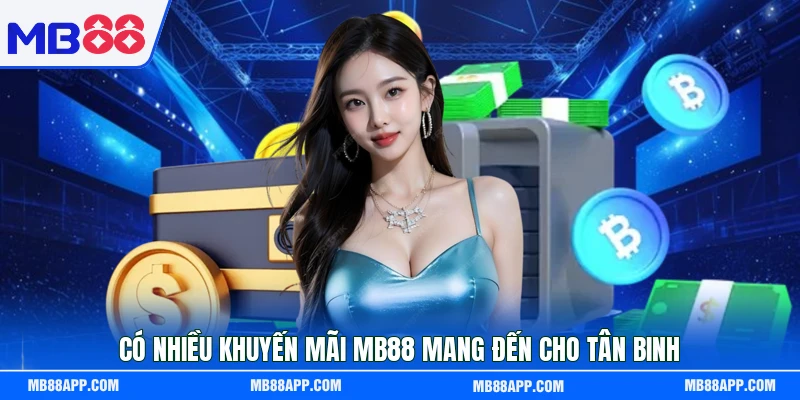 Có nhiều khuyến mãi MB88 mang đến cho tân binh