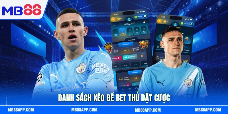 Danh sách kèo để bet thủ đặt cược 