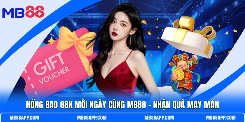 Hồng Bao 88k Mỗi Ngày Cùng MB88