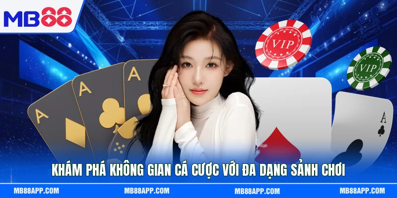 Khám phá không gian cá cược với đa dạng sảnh chơi