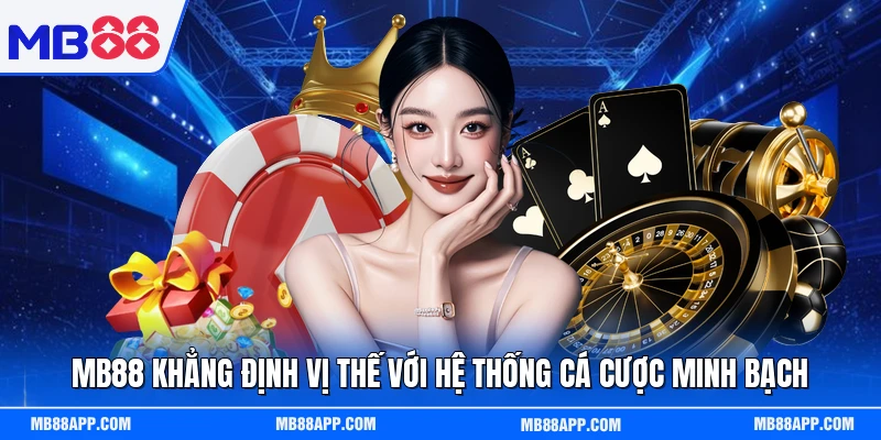 MB88 khẳng định vị thế với hệ thống cá cược minh bạch