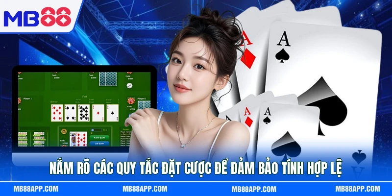 Nắm rõ các quy tắc đặt cược để đảm bảo tính hợp lệ