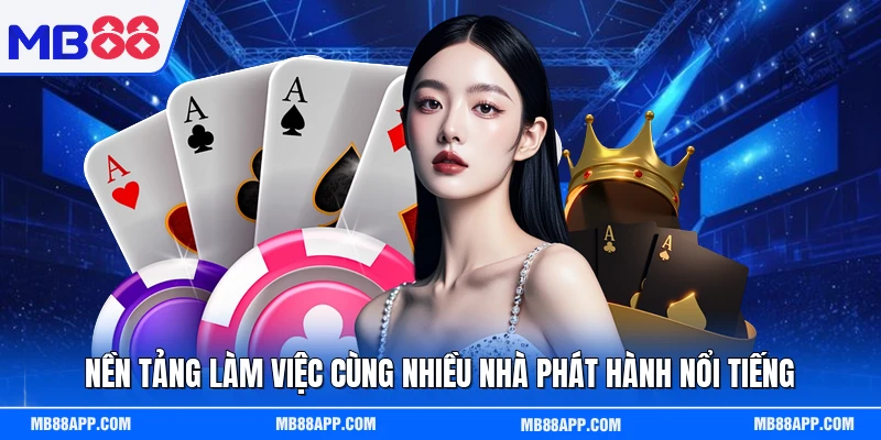 Nền tảng làm việc cùng nhiều nhà phát hành nổi tiếng
