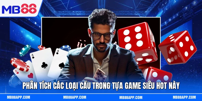 Phân tích các loại cầu trong tựa game siêu hot này