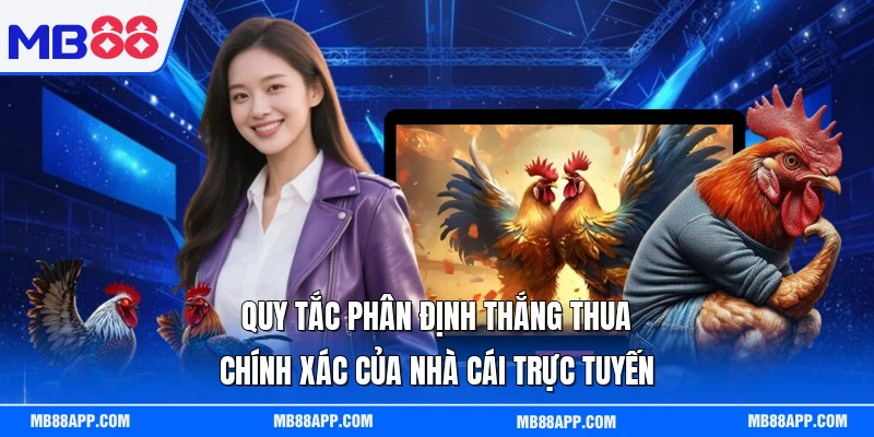 Quy tắc phân định thắng thua chính xác của nhà cái trực tuyến