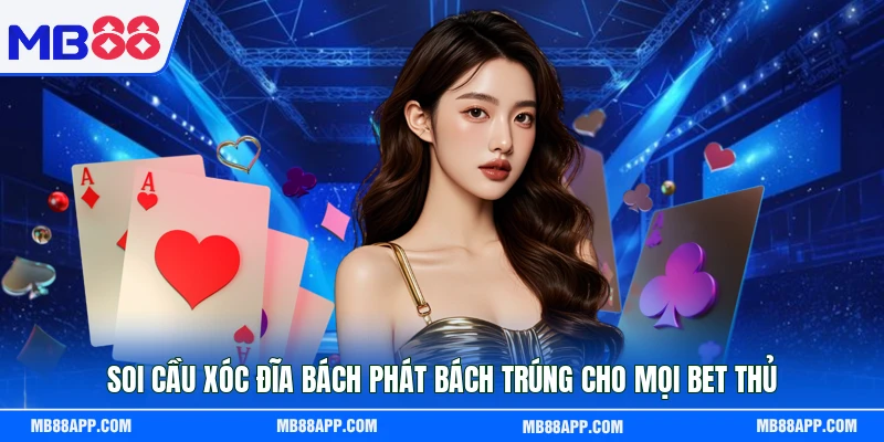 Soi cầu xóc đĩa bách phát bách trúng cho mọi bet thủ