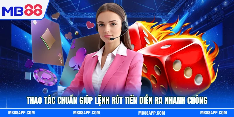 Thao tác chuẩn giúp lệnh rút tiền diễn ra nhanh chóng