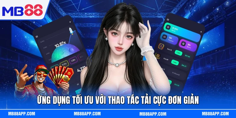 Ứng dụng tối ưu với thao tác tải cực đơn giản